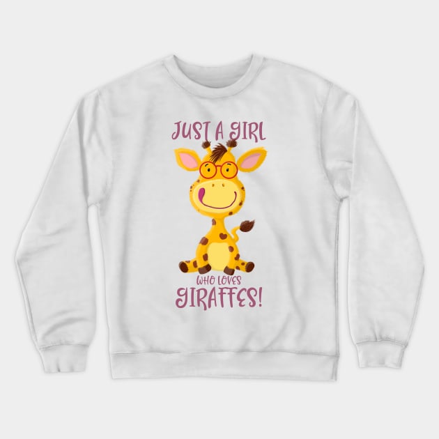 Gregor Giraffe -  Just A Girl Who Loves Giraffes! Crewneck Sweatshirt by brodyquixote